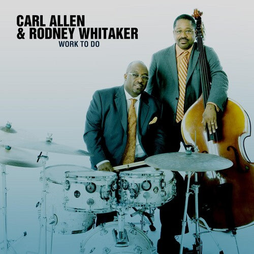 Allen, Carl / Whitaker, Rodney: Work to Do