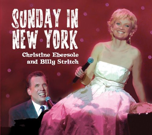 Ebersole, Christine / Stritch, Billy: Sunday in New York