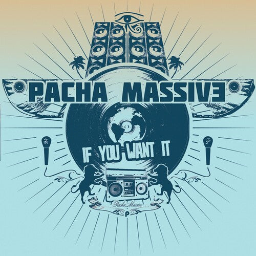 Pacha Massive: If You Want It - COMPACT DISCS