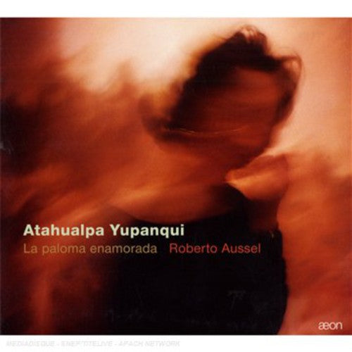 Yupanqui / Aussel: Paloma Enamorado