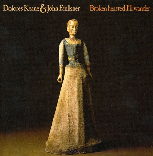 Keane, Dolores & Faulkner, John: Broken Hearted I'll Wander