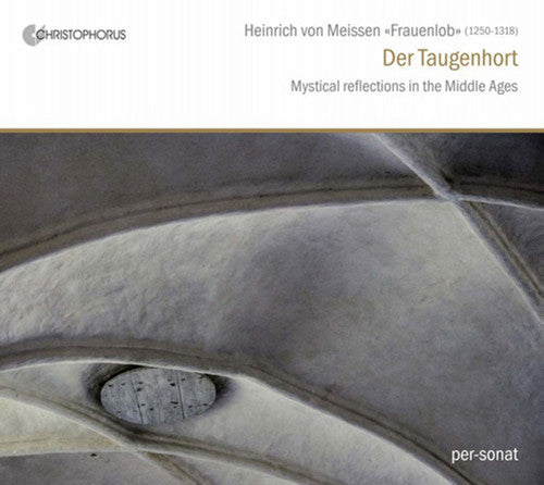 Frauenlob / Per-Sonat: Der Taugenhort