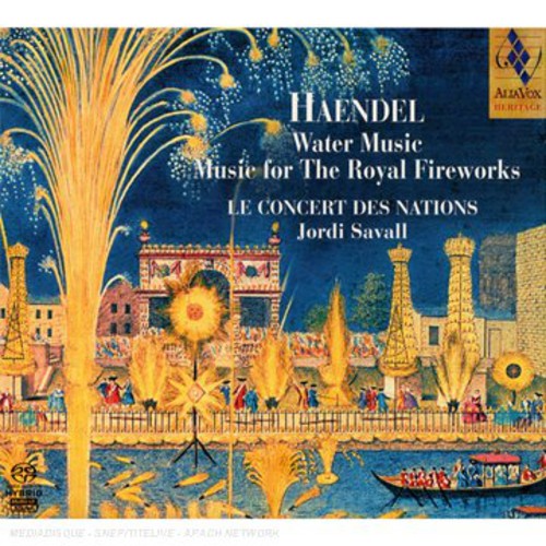 Handel / Le Concert Des Nations / Savall: Water Music Music for the Royal Fireworks - SUPER-AUDIO CD