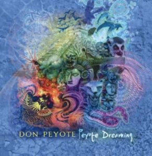 Don Peyote: Peyote Dreaming - COMPACT DISCS