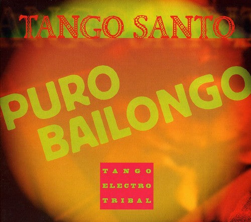 Tango Santo: Puro Bailongo