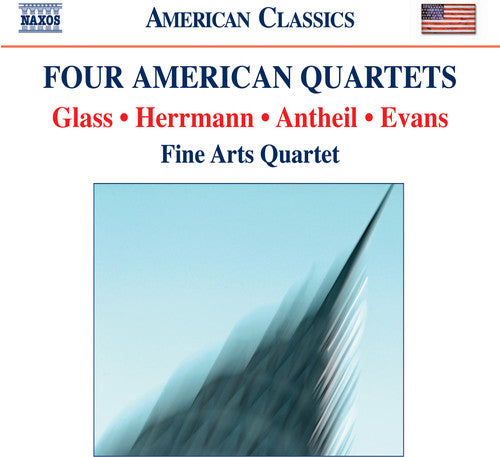 Glass / Evans / Herrmann / Fine Arts Quartets: Four American Quartets