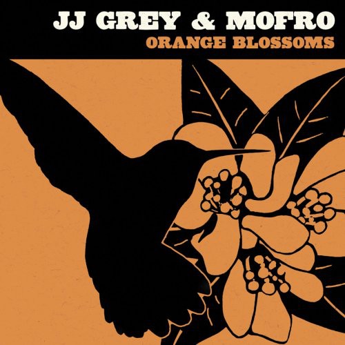 Grey, JJ & Mofro: Orange Blossoms