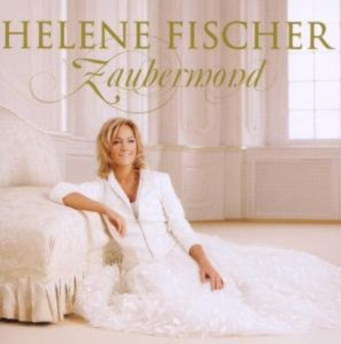 Fischer, Helene: Zaubermond