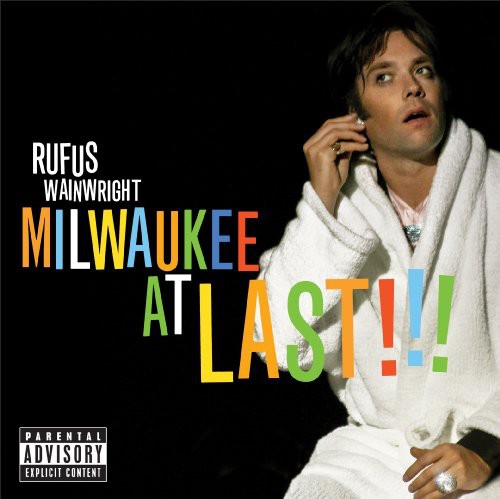 Wainwright, Rufus: Milwaukee At Last