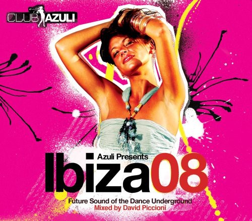 Dave Piccioni: Club Azuli Presents: Ibiza 08-Unmixed - COMPACT DISCS