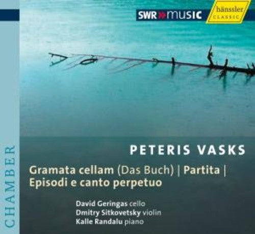 Vasks / Geringas / Sitkovetsky / Randalu: Gramata Cellam / Partita / Episodi E Canto Perpeto