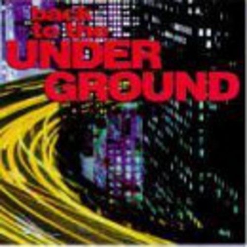 Back to the Undergro: Back to the Underground - COMPACT DISCS