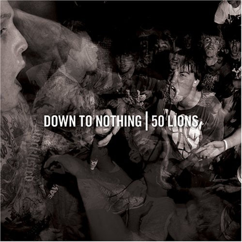Down to Nothing: Down to Nothing/50 Lions - COMPACT DISCS