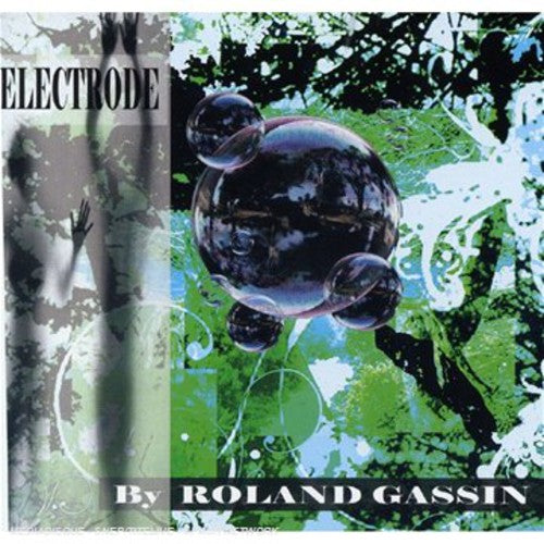 Roland Gassin: Electrode - COMPACT DISCS