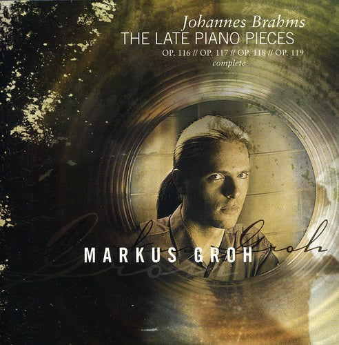 Brahms / Groh: Late Piano Works - SUPER-AUDIO CD