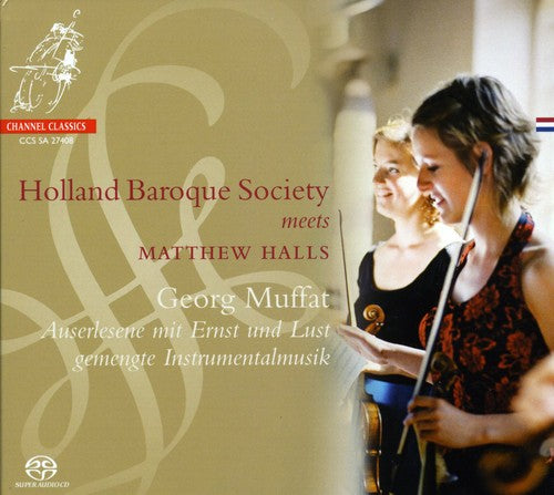 Muffat / Halls / Holland Baroque Society: Auserlesene Mit Ernst Und Lust Gemengte Instrument - SUPER-AUDIO CD