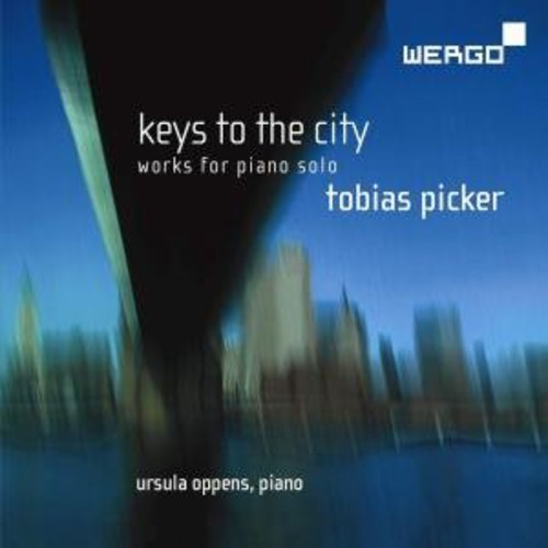 Picker / Oppens: Keys to the City-Piano Works