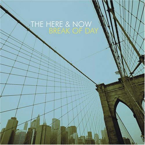 Here & Now: Break of Day