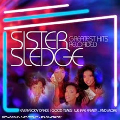Sister Sledge: Greatest Hits Reloaded