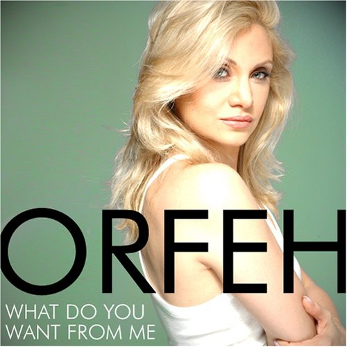 Orfeh: What Do You Want from Me