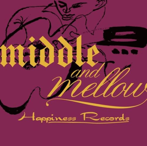Middle & Mellow of Happiness Records / Var: Middle & Mellow of Happiness Records / Various