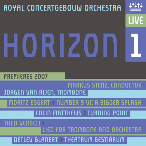Royal Concertgebouw Orchestra / Stenz: Horizon 1 Premieres 2007 - SUPER-AUDIO CD
