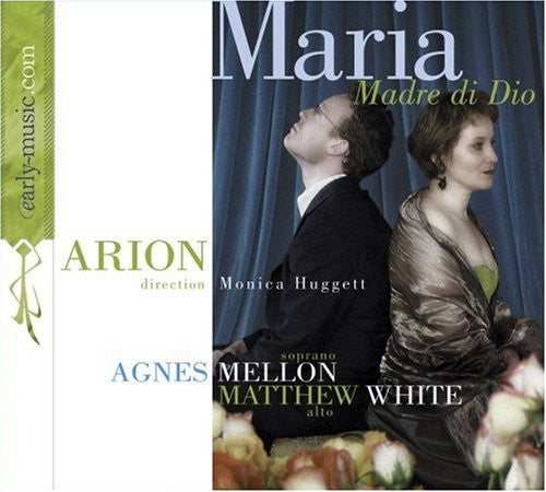 Mellon, Agnes / White / Arion Baroque / Huggett: Maria: Madre Di Dio