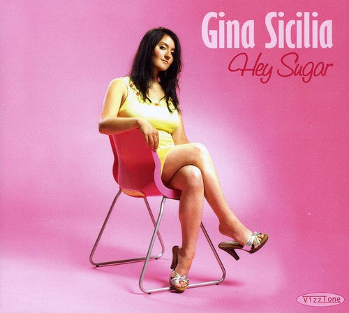 Gina Sicilia: Hey Sugar - COMPACT DISCS