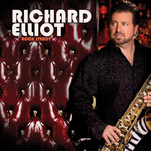 Elliot, Richard: Rock Steady