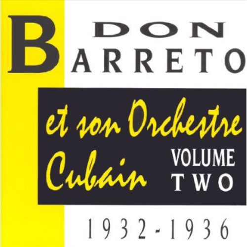 Barreto, Don & His Cuban Orchestra: 1932-1936 Volume 2