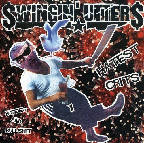 Swingin Utters: Hatest Grits: B-Sides and Bullshit - COMPACT DISCS