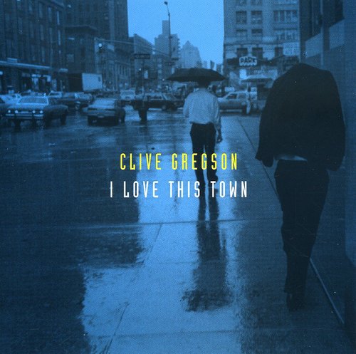 Gregson, Clive: I Love This Town