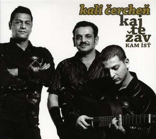 Kali Cerchen: Kaj Te Zav Ist