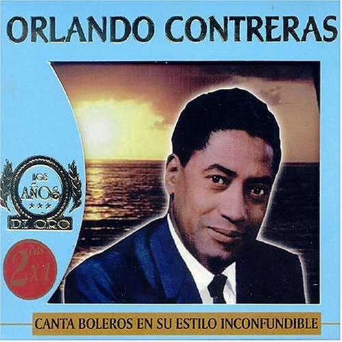 Contreras, Orlando: Canta Boleros en Su Estilo Inconfundible