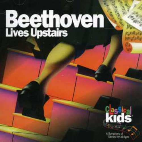 Classical Kids: Beethoven Lives Upstairs