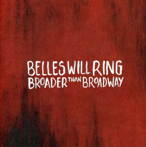 Belles Will Ring: Broader Than Broadway