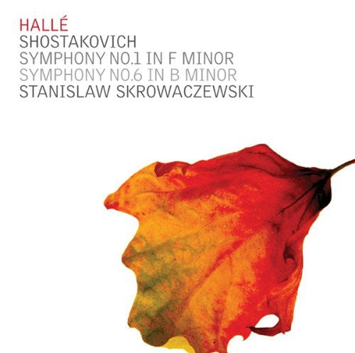 Shostakovich / Halle Orchestra / Skrowaczewski: Symphonies 1 & 6