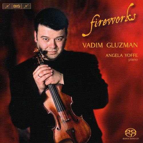 Gluzman / Yoffe / Medtner / Francescatti: Fireworks: Virtuoso Violin Music - SUPER-AUDIO CD