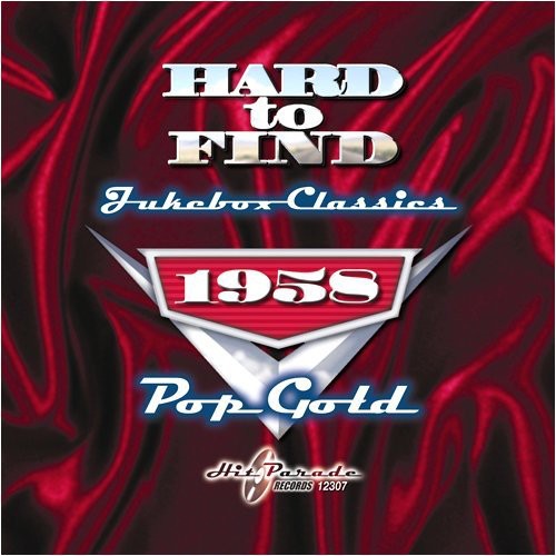 Hard to Find Jukebox Classics 1958: Pop / Various: Hard To Find Jukebox Classics 1958: Pop Gold