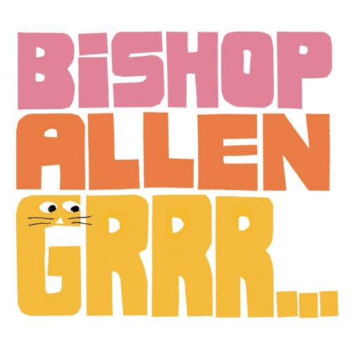 Bishop Allen: Grrr...