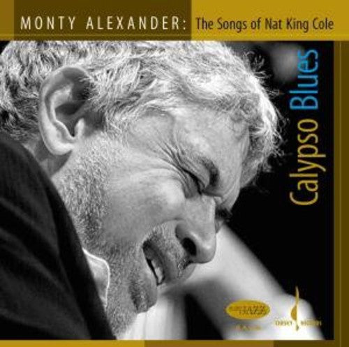 Alexander, Monty: Calypso Blues: The Songs Of Nat King Cole - SUPER-AUDIO CD
