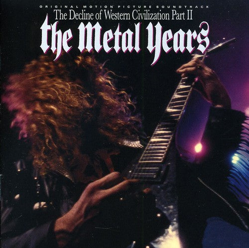 Decline of Western Civilization: Metal Years / Var: Decline of Western Civilization: Metal Years / Various