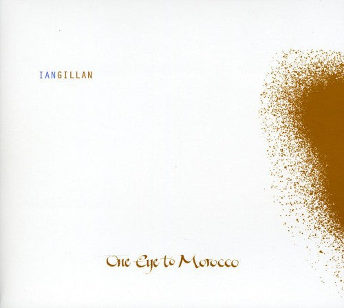 Gillan, Ian: One Eye to Morocco