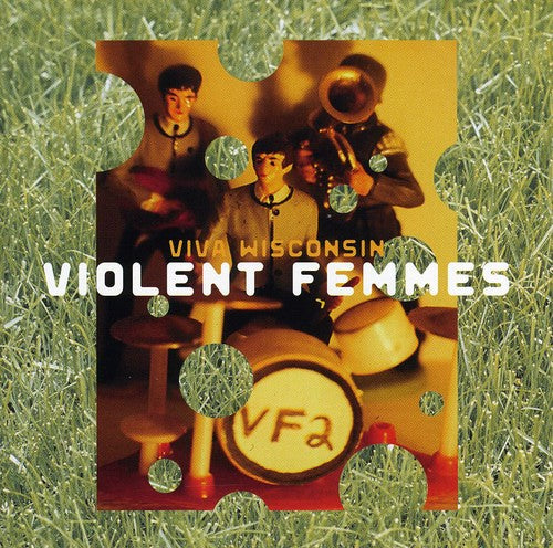 Violent Femmes: Viva Wisconsin