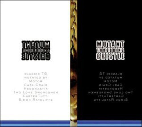 Throbbing Gristle: Mutant TG