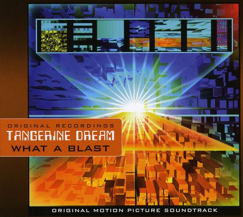 Tangerine Dream: What a Blast