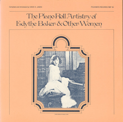 Baker, Edythe: Piano Roll Artistry of Edythe Baker