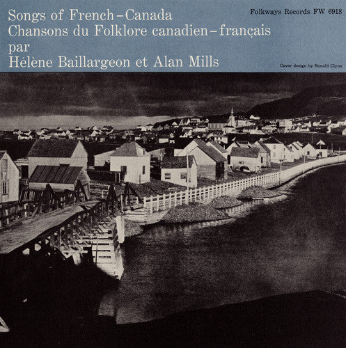 Baillargeon, Helene / Mills, Alan: Songs of French Canada
