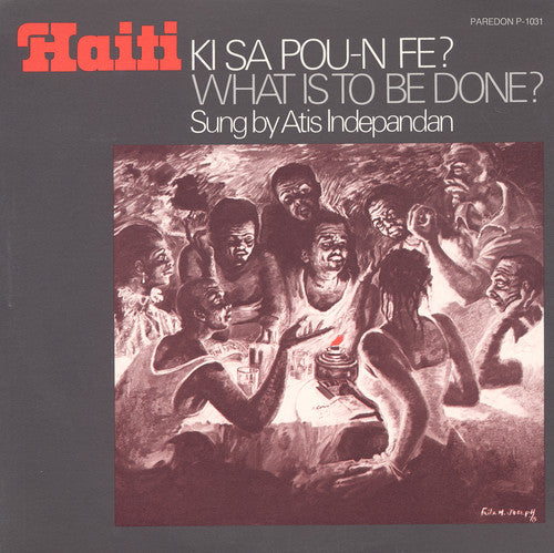 Indepandan, Atis: Haiti: Ki Sa Pou-N Fe (What Is to Be Done)