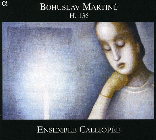 Martinu / Ensemble Calliopee / Lethiec: H 136